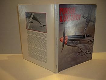 Hardcover Pursue and Destroy: 8th Air Force's Fighter Group in WW II Book