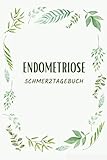 Endometriose Schmerztagebuch: Endometriose Schmerztagebuch A5 – Schmerztagebuch zum Ausfüllen I Schmerzdokumentation - Symptome verstehen, Muster erkennen I Unterleibserkrankungen