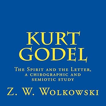 Paperback Kurt Godel: The Spirit and the Letter, a chirographic and semiotic study Book
