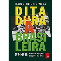Ditadura à Brasileira 1964-1985: A Democracia Golpeada à Esquerda e à Direita 8580449588 Book Cover