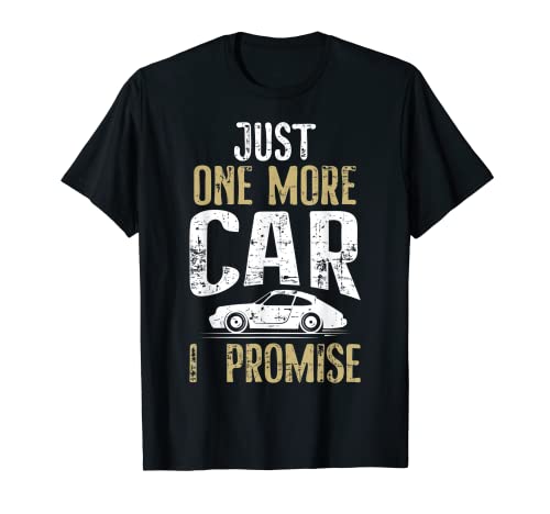 Simpatico regalo per amanti della meccanica con la scritta «Just One More Car I Promise» Maglietta