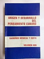 ORIGEN Y DESARROLLO DEL PENSAMIENTO CUBANO B000PGK48M Book Cover