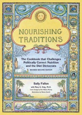 Nourishing Traditions( The Cookbook That Challenges Politically Correct Nutrition and the Diet Dictocrats) [NOURISHING TRADITIONS REV/E 2/] [Paperback]