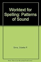 Worktext for Spelling: Patterns of Sound 0070575002 Book Cover