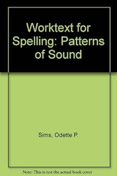 Paperback Worktext for Spelling: Patterns of Sound Book