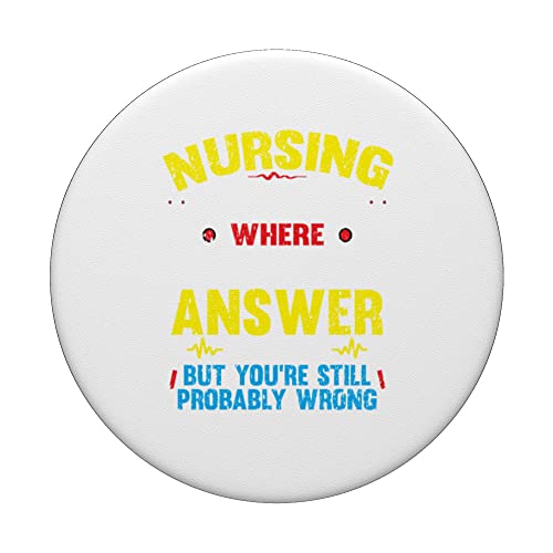 Nurse Lover Tees -Nursing School Where Every Answer Is Right PopSockets Swappable PopGrip, Black - Image 3