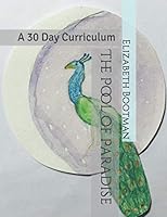 The Pool of Paradise: A 30 Day Curriculum 1549951750 Book Cover