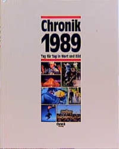 Chronik, Chronik 1989 (Chronik / Bibliothek des 20. Jahrhunderts. Tag für Tag in Wort und Bild)