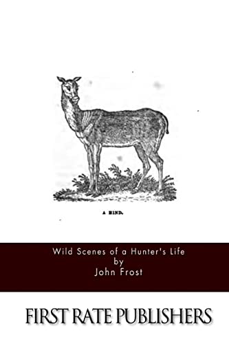 Wild Scenes of a Hunter's Life 1512006122 Book Cover