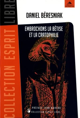 Embrochons la bétise et la cratophilie