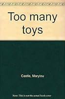 Too many toys 0395534437 Book Cover