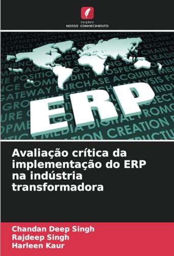 Avaliação crítica da implementação do ERP na indústria transformadora (Portuguese Edition)