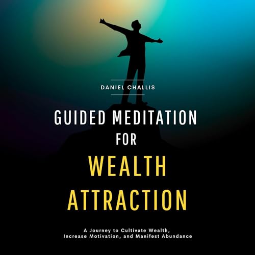 Guided Meditation for Wealth Attraction : Daniel Challis episode artwork