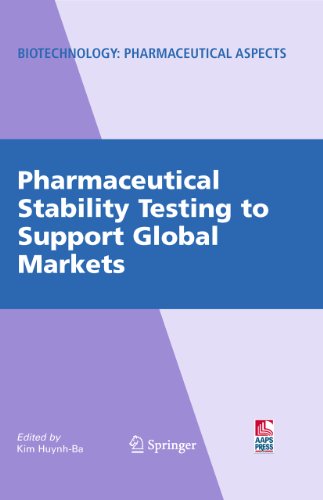 Pharmaceutical Stability Testing to Support Global Markets (Biotechnology: Pharmaceutical Aspects Book 12)