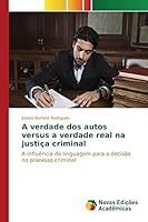 A verdade dos autos versus a verdade real na justiça criminal 6130163134 Book Cover