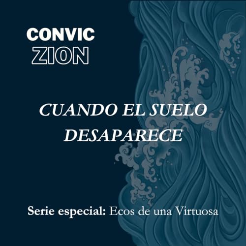 Ecos de una Virtuosa: Cuando el suelo desaparece