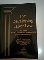 The Developing Labor Law: The Boards, the Courts, and the National Labor Relations Act : 1998 Cumulative Supplement (Covering 1900 Through 1997) (Developing Labor Law Supplement) 1570181365 Book Cover