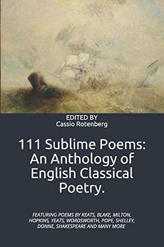 111 Sublime Poems: An Anthology Of English Classical Poetry.