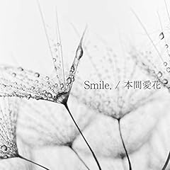 Smile, / �{�Ԉ���
