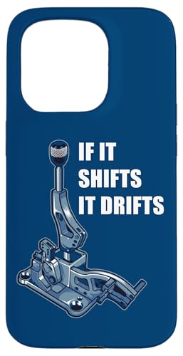If It Shifts It Drifts: Funny Manual Shift Gearbox Car Humor �X�}�z�P�[�X iPhone 15 Pro �p