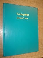 Yachting World Annual 1972. 0540004030 Book Cover