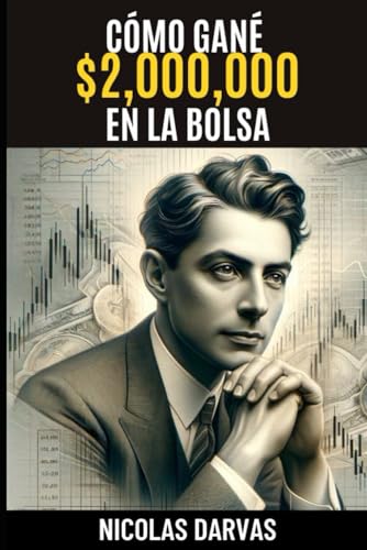 Cómo gané $2,000,000 En La Bolsa: How I Made $2,000,000 in the Stock Market (traducido) (Spanis...