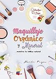 Maquillaje Orgánico y Mineral: ...muestra tu belleza natural