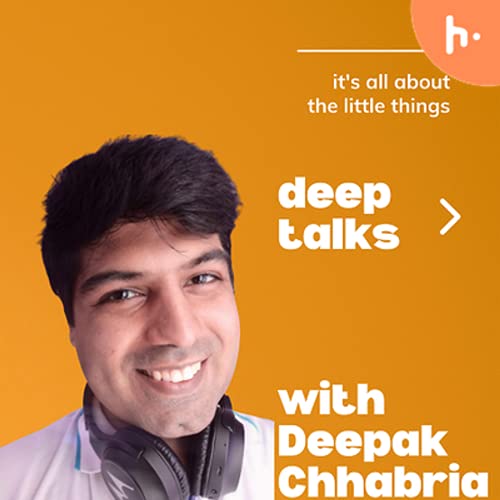 Deep Talks with Deepak Chhabria Titelbild