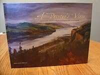 A Painter's View - Lewis And Clark In Western Oregon And Washington 0976286300 Book Cover