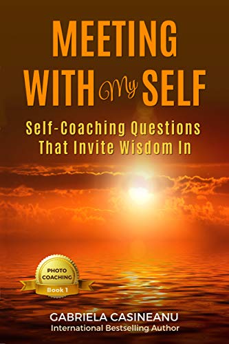 Meeting With My Self: Self-Coaching Questions That Invite Wisdom In (Photo-Coaching) image 2