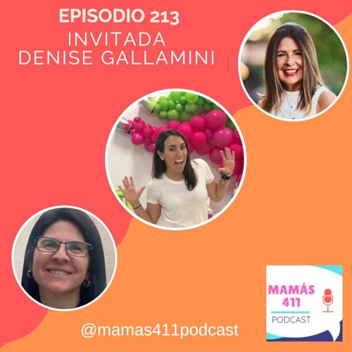 『213 - Invitada: Denise Gallamini. Mamá venezolana viviendo en La Florida, fundadora de Aprender jugando』のカバーアート