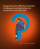 Integrating the Affective Domain: Challenges And Implications For Assessment And Instruction 1607978644 Book Cover