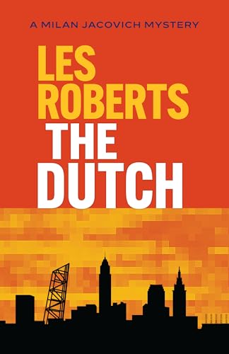 The Dutch: A Milan Jacovich Mystery (Milan Jacovich Mysteries Book 12)
