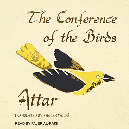 The Conference of the Birds by Attar, Sholeh Wolpé - Translated by episode artwork