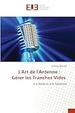  L\'Art de l\'Antenne: Gérer les Tranches Vides