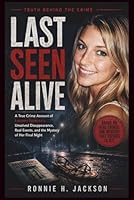 LAST SEEN ALIVE: A True Crime Account of Lauren Spierer’s Unsolved Disappearance, Real Events, and the Mystery of Her Final Night (Truth Behind the Crime) B0H2CSMX5Z Book Cover