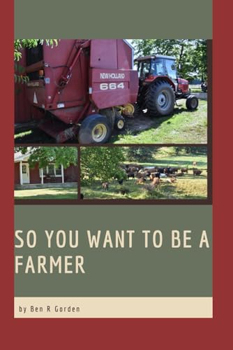 So You Want To Be A Farmer
