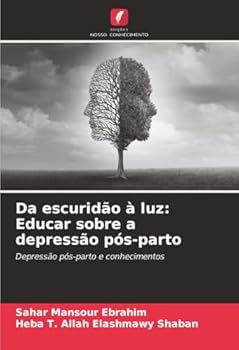 Paperback Da escuridão à luz: Educar sobre a depressão pós-parto [Portuguese] Book