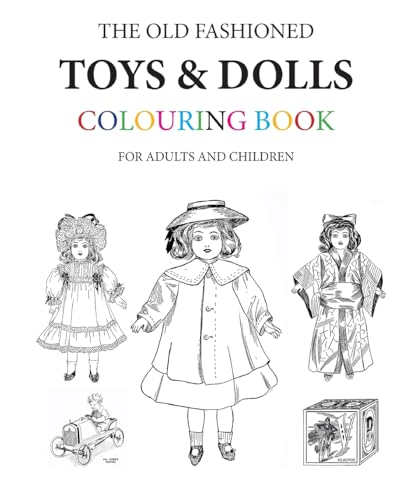 The Old Fashioned Toys And Dolls Colouring Book