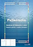 Pallanuoto Quaderno di Pallanuoto a colori - Registro partite e analisi strategica - Formato A4