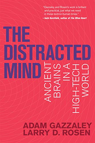 The Distracted Mind: Ancient Brains in a High-Tech World (The MIT Press) The Distracted Mind: Ancient Brains in a High-Tech World (The MIT Press)