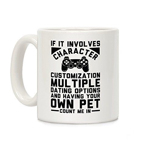 LookHUMAN If It Involves Character Customization White 11 Ounce Ceramic Coffee Mug