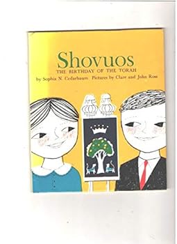 Shovuos: The Birthday of TorahSophia N Cedarbaum