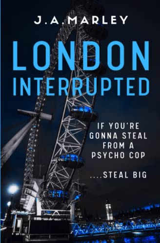 London Interrupted: Danny Felix Series: Book 1