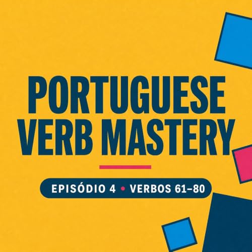 Portuguese Verb Mastery &mdash; Pr&aacute;tica de Verbos em Portugu&ecirc;s: Verbos 61&ndash;80