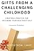 Gifts From A Challenging Childhood: Creating A Practice for Becoming Your Healthiest Self