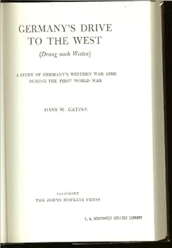 Hardcover Germany's Drive to the West (Drang nach Westen) A Study of Germany's Western War Aims During the First World War Book