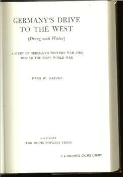 Hardcover Germany's Drive to the West (Drang Nach Westen): A Study of Germany's Western War Aims During the First World War Book