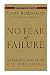 No Fear of Failure: Real Stories of How Leaders Deal with Risk and Change