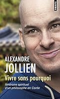 Vivre Sans Pourquoi 2757864408 Book Cover